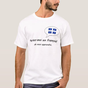 francais för en Parlez-moi (den Quebec versionen) Tee Shirt