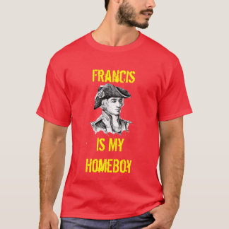 Francis är min HomeBoy Tee Shirt