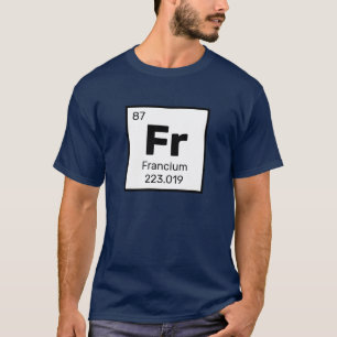 Francium/Periodic Bord - FR Inslag T-Shirt