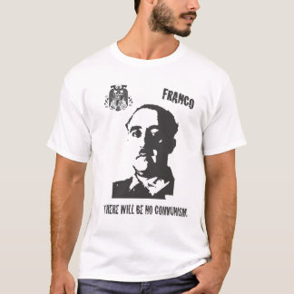 Franco som ska där, är ingen kommunism t shirt