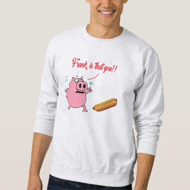 Frank, är det du? Funny Gris BBQ Hoodie Design Lång Ärmad Tröja (Framsida)