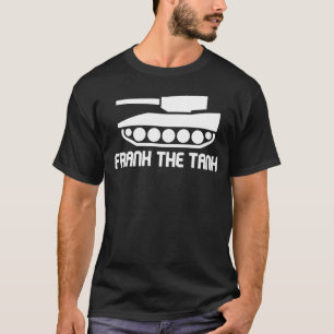 Frank Tank Funny Army Humor T Shirt