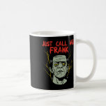 Frankenstein Halloween Ring mig Frank Monster Kaffemugg<br><div class="desc">Frankenstein Halloween ringde mig Frank Monster Horror</div>