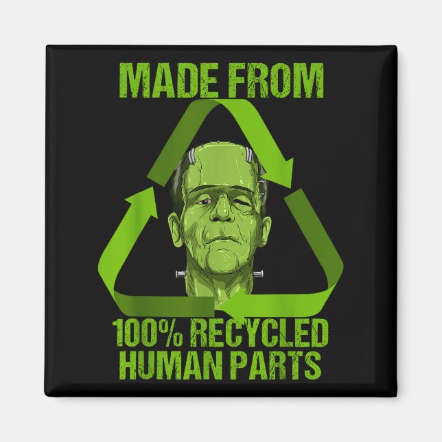 Frankenstein Made From 100% Recycled Human Parts H Magnet (Framsidan)