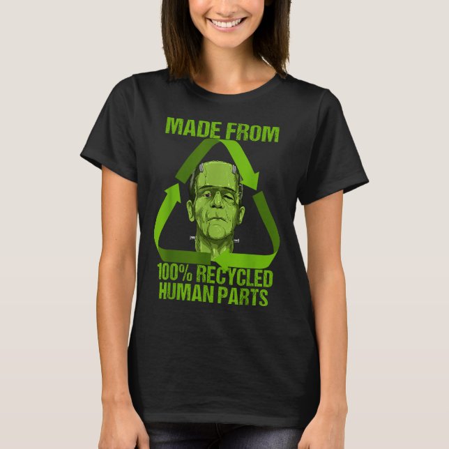 Frankenstein Made From 100% Recycled Human Parts H T Shirt (Framsida)