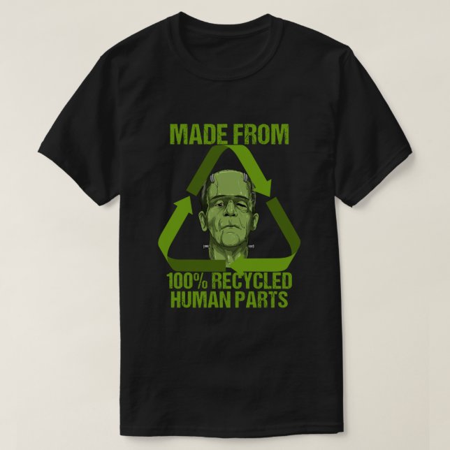 Frankenstein Made From 100 Recycled Human Parts Ha T Shirt (Design framsida)