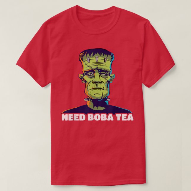 Frankenstein Needs Boba Tea T Shirt (Design framsida)