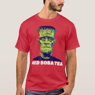 Frankenstein Needs Boba Tea T Shirt