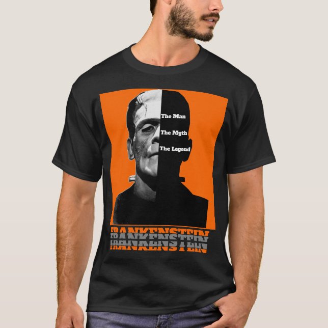 Frankenstein The Man the Myth the Legend T Shirt (Framsida)
