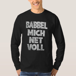 Frankfurt Hessen Babbel Mich Net Fullt Dialect T Shirt