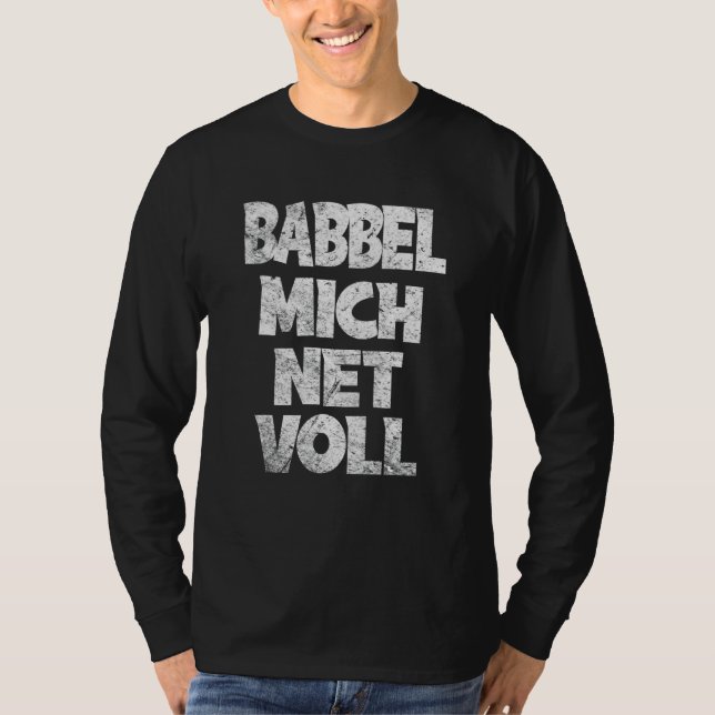 Frankfurt Hessen Babbel Mich Net Fullt Dialect T Shirt (Framsida)