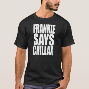 Frankie något att sägaChillax T-tröja Tee Shirt