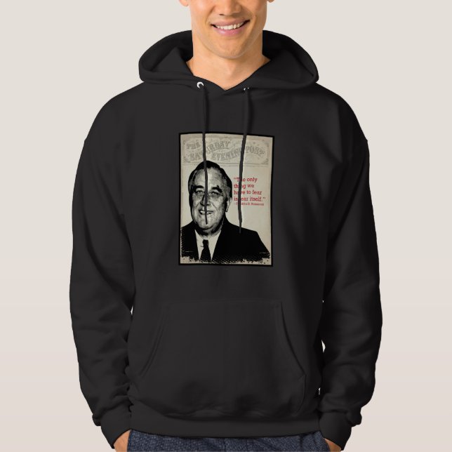 Franklin D. Roosevelt Quote Sweatshirt Med Luva (Framsida)