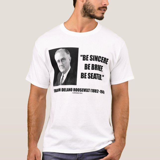 Franklin Delano Roosevelt är ärligt placeras Tee (Framsida)