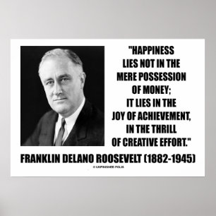 Franklin Delano Roosevelt Happiness Kreativ Quote Poster