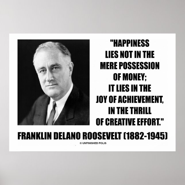Franklin Delano Roosevelt Happiness Kreativ Quote Poster (Framsidan)