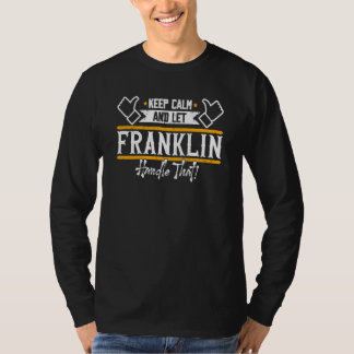 Franklin Keep Calm and let Franklin handle that T Shirt
