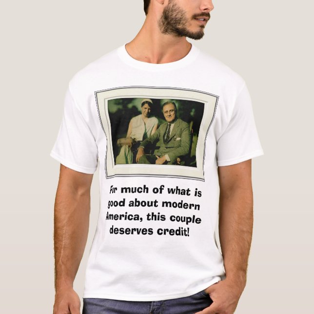 Franklin och Eleanor Roosevelt, för mycket av wha… T-shirt (Framsida)
