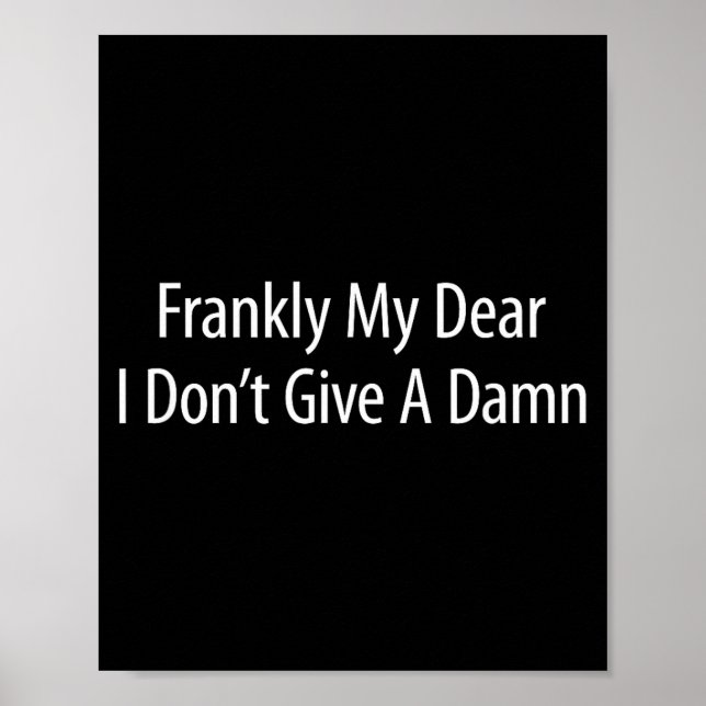 Frankly My Dear I Don't Give A -  Poster (Framsidan)
