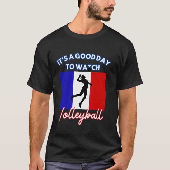 Frankrike Flagga Volleyball Det är en Bra dag att  T Shirt (Framsida)