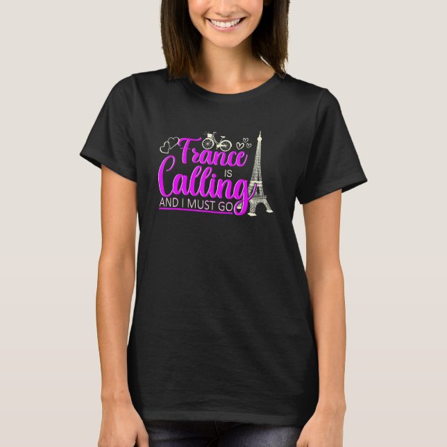 Frankrike ringer och jag måste resa Frankrike T Shirt (Framsida)