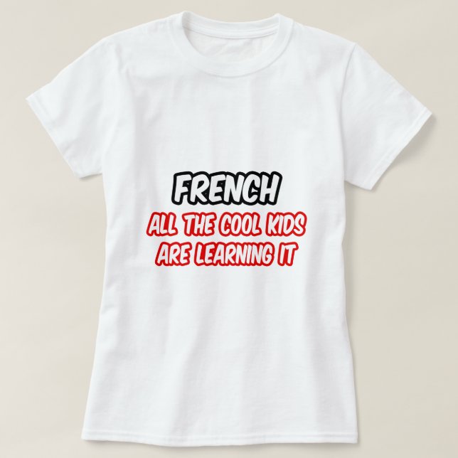 Fransk...alla Coolor som barn lär sig det T-shirt (Design framsida)