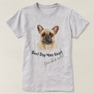 Fransk Bulldog Best Hund Mamma någonsin T Shirt