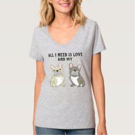 Fransk bulldog duo, allt jag behöver är t shirt