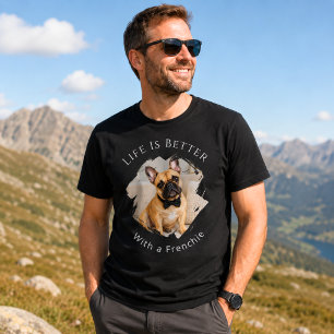 Fransk Bulldog Frenchie Foto Livet är bättre män T Shirt