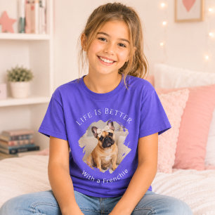 Fransk Bulldog Frenchie Foto Livet är bättre tjej T Shirt
