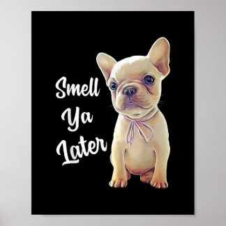 Fransk Bulldog-gåvor, Smell Ya Senare, Lack Fransk Poster