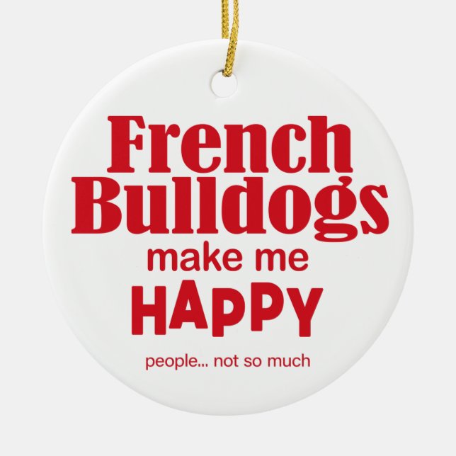 Fransk Bulldog gör mig Lycklig Julgransprydnad Keramik (Framsidan)