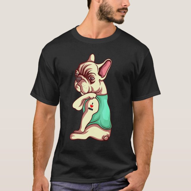 Fransk Bulldog Hund I Kärlek Mamma Tattoo T Shirt (Framsida)