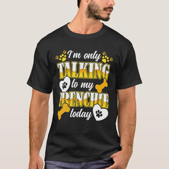 Fransk Bulldog jag bara pratar med min egen french T Shirt (Framsida)