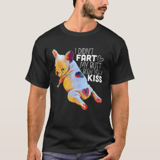 Fransk Bulldog... Jag började inte med min knut... T Shirt