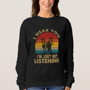 Fransk Bulldog jag hör att du inte lyssnar Rolig h T Shirt