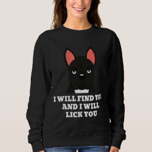 Fransk Bulldog jag Slickar dig Hund T Shirt