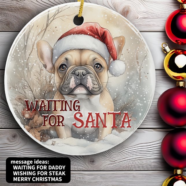 Fransk Bulldog-jul i väntan på jultomten Hund Julgransprydnad Keramik (French Bulldog Christmas Waiting For Santa Dog Ceramic Ornament which you can personalize)