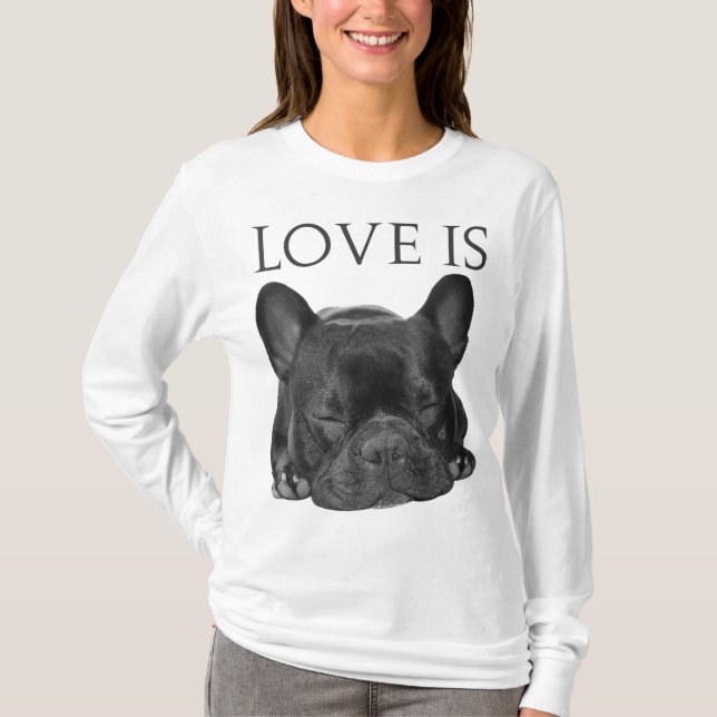 Fransk Bulldog Kärlek är gåvor från Cute Frenchie  T Shirt (Framsida)