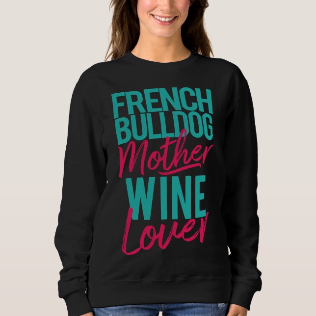Fransk Bulldog Mor Vin Älskare T Shirt (Framsida)