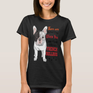 Fransk Bulldog No Bad Day Cute Frenchie Hundar T Shirt