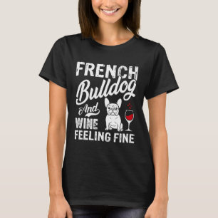 Fransk Bulldog Och Vin Mår Bra T Shirt