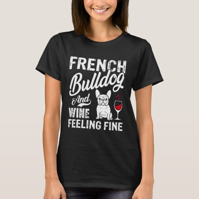 Fransk Bulldog Och Vin Mår Bra T Shirt (Framsida)