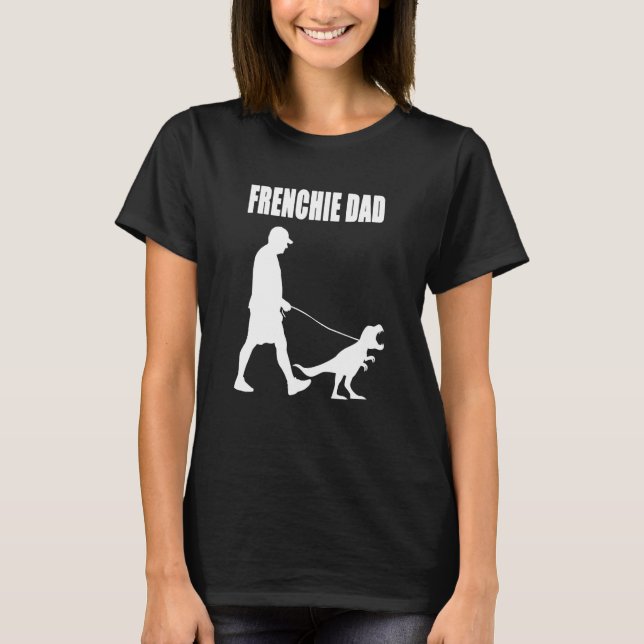 Fransk Bulldog Pappa Trex Dinosaur Frenchie Hund O T Shirt (Framsida)