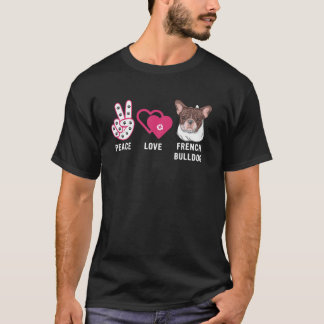 Fransk Bulldog - Peace Kärlek Fransk Bulldog T Shirt