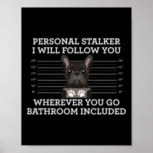 Fransk Bulldog Personal Stalker Frenchie Hund älsk Poster