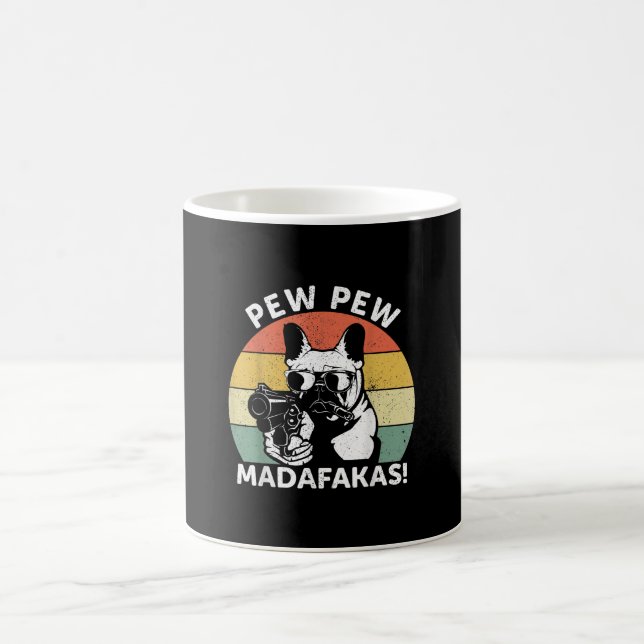 Fransk Bulldog Pew Pew Madafakas Crazy Pew Magisk Mugg (Center)