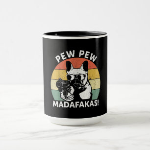 Fransk Bulldog Pew Pew Madafakas Crazy Pew Mugg