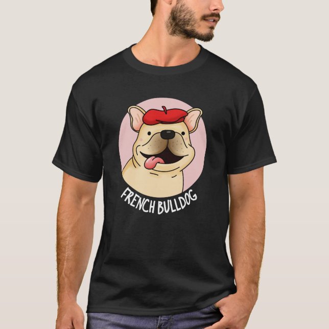 Fransk Bulldog Rolig hund Pun Mörk BG T Shirt (Framsida)