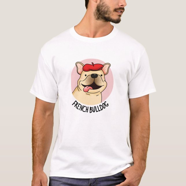 Fransk Bulldog Rolig hund Pun T Shirt (Framsida)